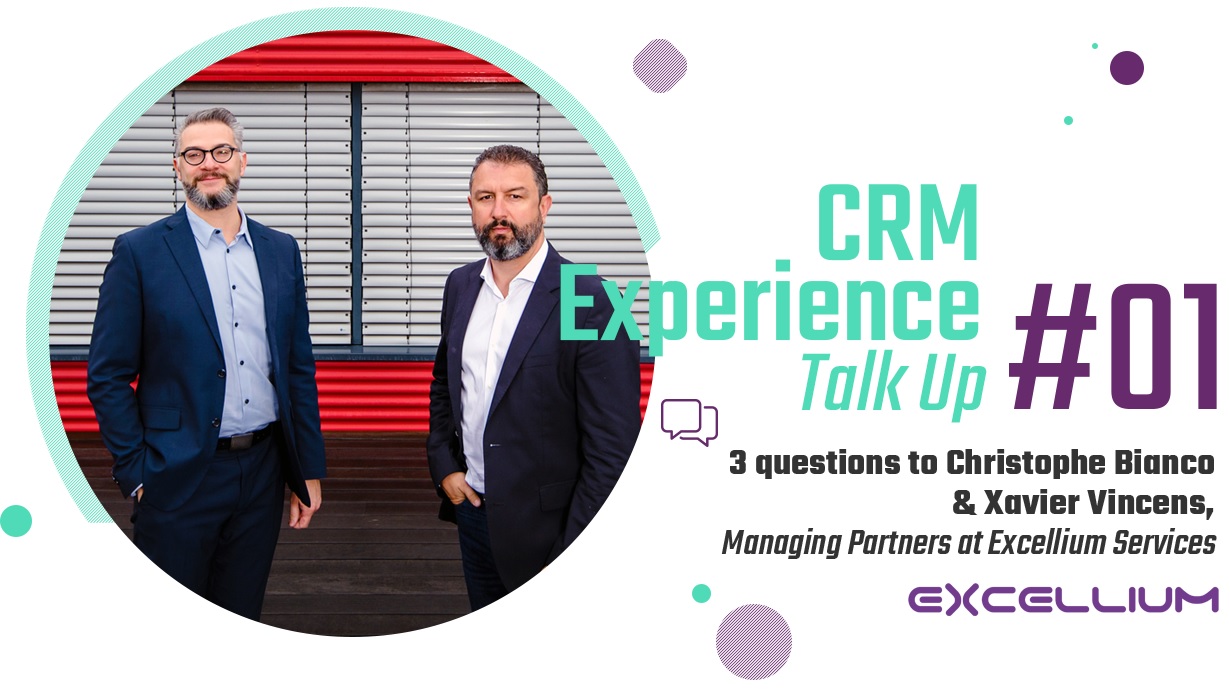 CRM Experience Talk Up : Christophe Bianco & Xavier Vincens