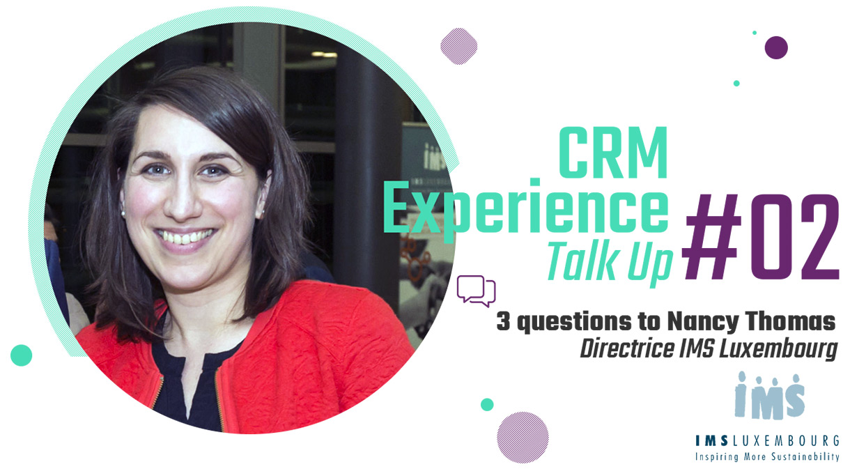 CRM Experience Talk Up : Nancy Thomas, Directrice IMS Luxembourg